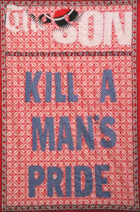 "Kill A Man’s Pride" 2009